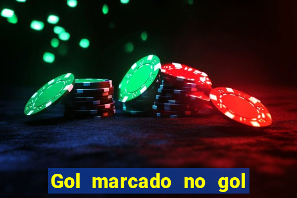 Gol marcado no gol marcado betano